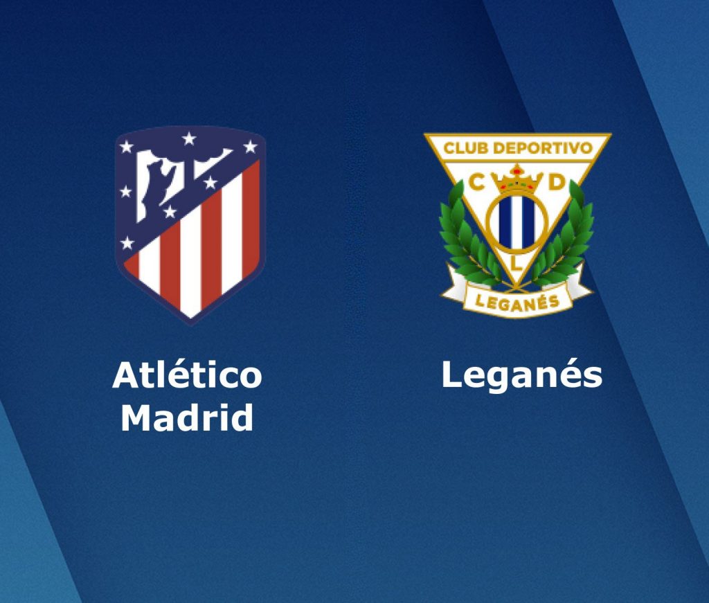 atletico-madrid-vs-leganes-18h00-ngay-26-01